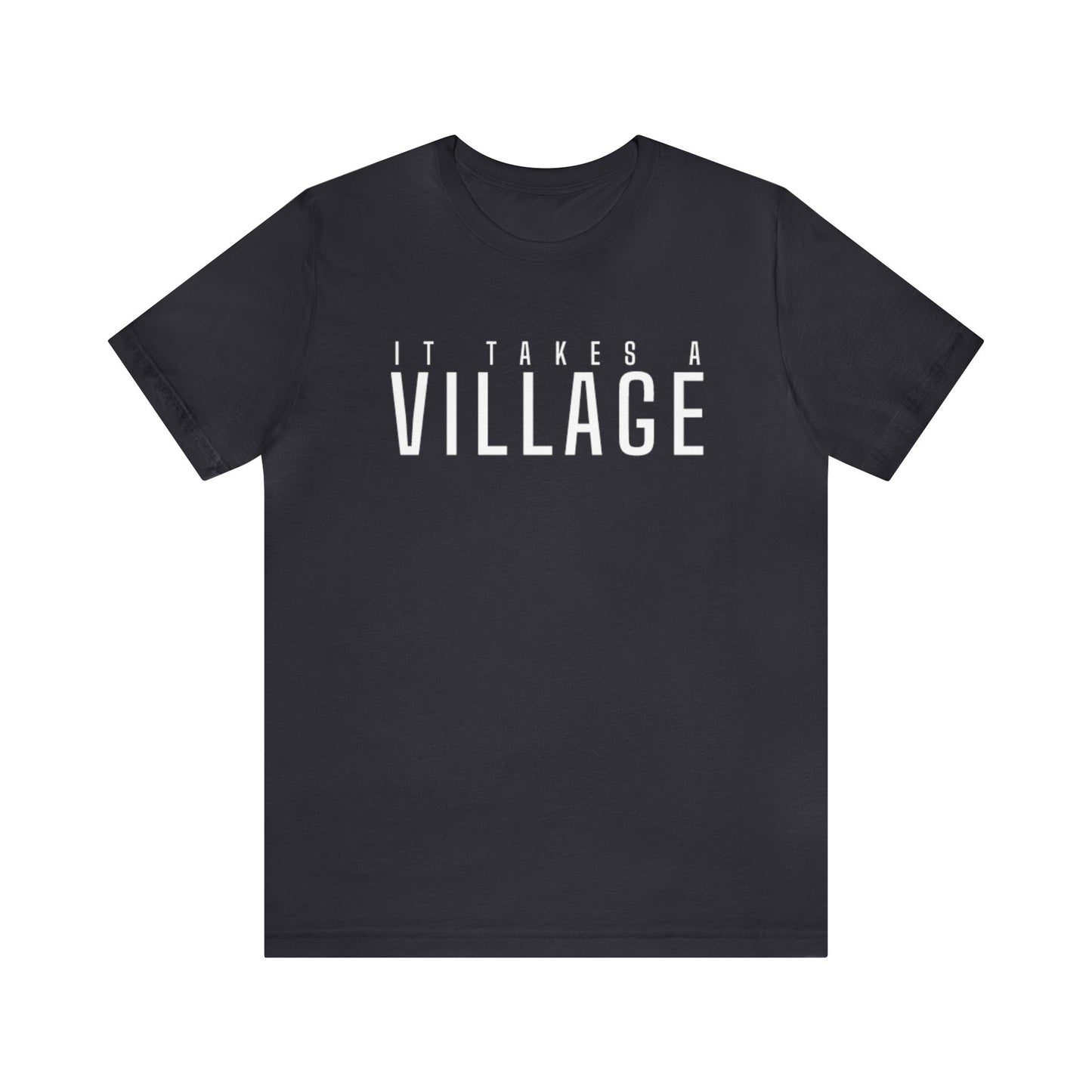 It Takes A Village Unisex Jersey Short Sleeve Tee