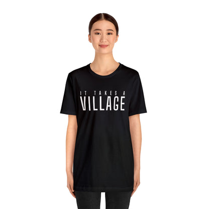 It Takes A Village Unisex Jersey Short Sleeve Tee