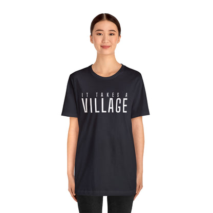 It Takes A Village Unisex Jersey Short Sleeve Tee