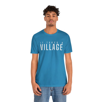 It Takes A Village Unisex Jersey Short Sleeve Tee