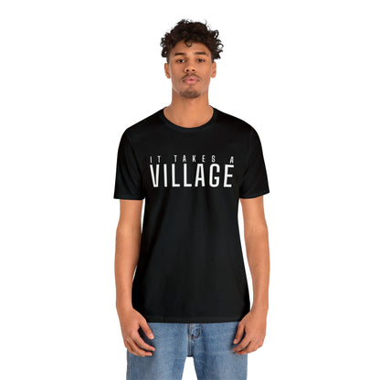 It Takes A Village Unisex Jersey Short Sleeve Tee